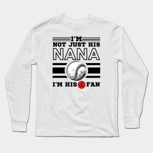 I'm Not Just His Nana I'm His Number One Fan Long Sleeve T-Shirt